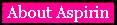 About Aspirin